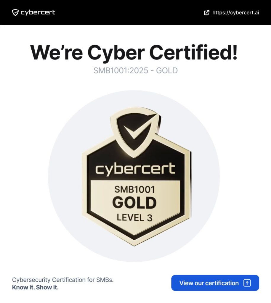 SMB1001 certification is a significant step in demonstrating commitment to cybersecurity and operational resilience. This certification is designed to align SMB's to a framework to benchmark a level of trust, compliance, and future-readiness in today’s digital economy. SMB1001 is a multi-tiered cybersecurity certification framework designed specifically for small and medium-sized businesses (SMBs). Unlike complex global standards such as ISO 27001, SMB1001 offers a practical, scalable, and cost-effective approach to improving cyber resilience. Total Technologies is a CyberCert Partner and can help secure your systems in alignment to SMB1001. Once you have your systems cyber-safe, we can help your organisation achieve Gold certification as well